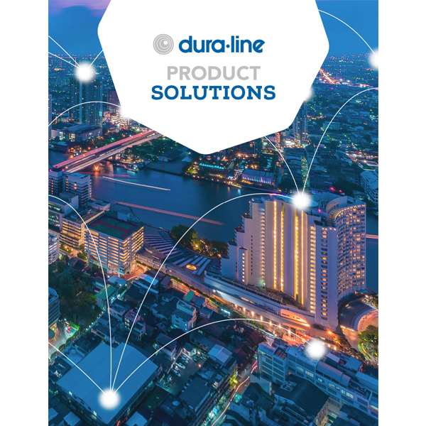 Product Solutions from Dura-Line Product Solutions from Dura-Line